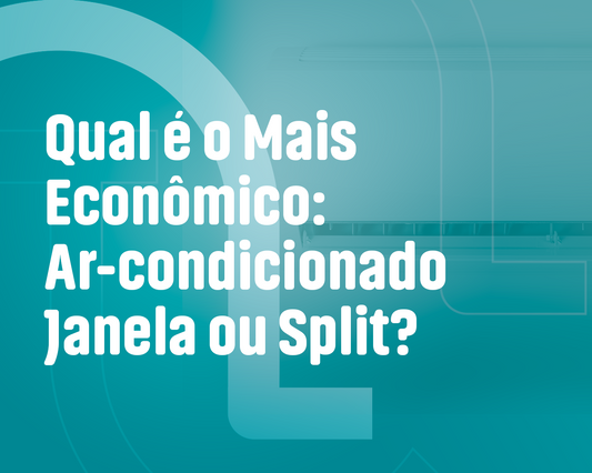 Qual é o Mais Econômico: Ar-condicionado Janela ou Split?