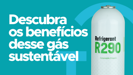 R290: A nova era na refrigeração - Descubra os benefícios desse gás sustentável